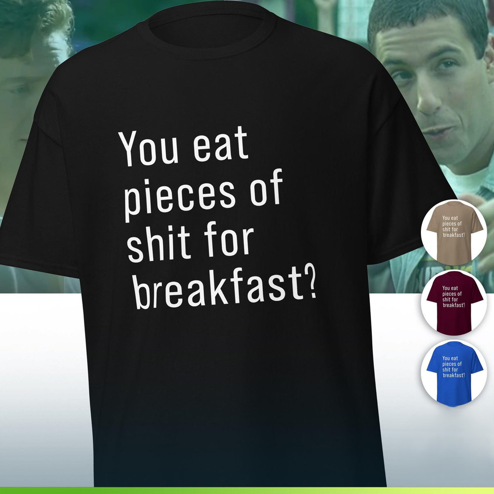 Happy Gilmore Movie Quote Shirt, Pieces Of Shit For Breakfast Adam Sandler Black